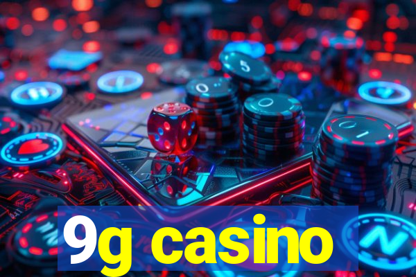 9g casino